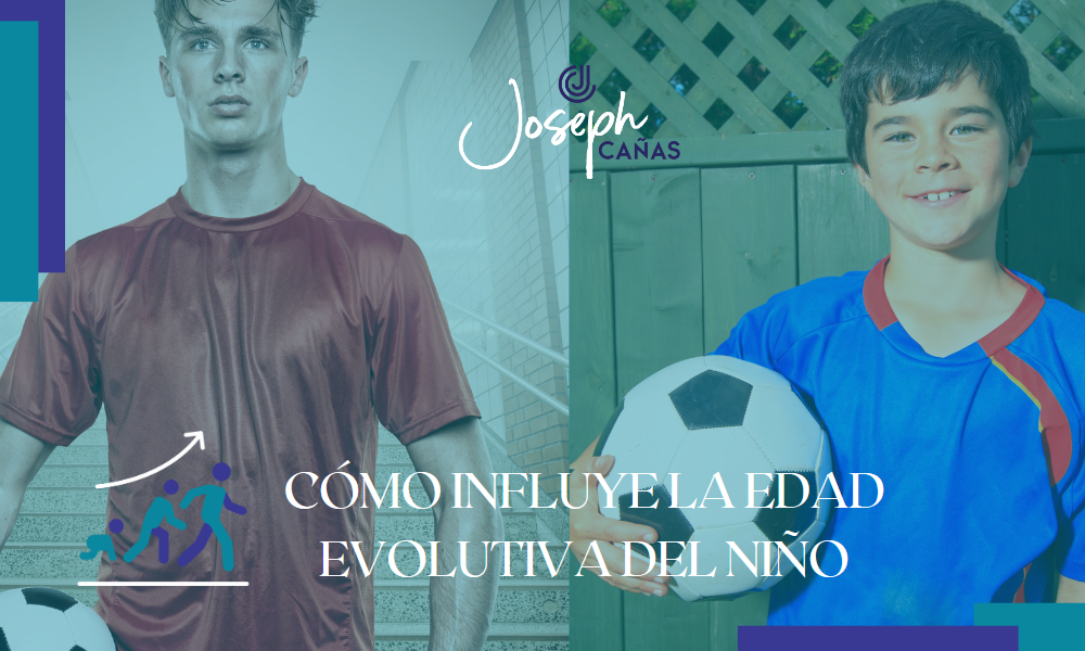 Cómo influye la edad evolutiva del niño