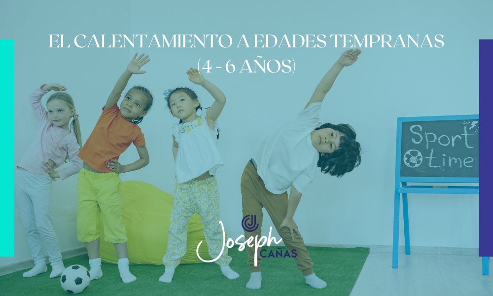 EL CALENTAMIENTO A EDADES TEMPRANAS (4 - 6 años)