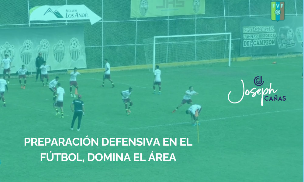 Preparación defensiva en el fútbol, domina el área